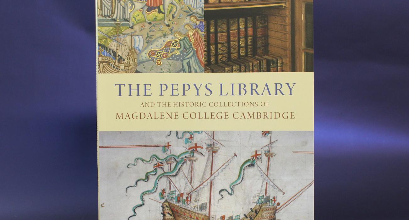 The Pepys Library and the Historic Collections of Magdalene College Cambridge